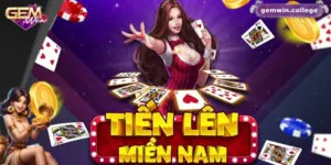 Mẹo Chơi Tiến Lên Miền Nam Luôn Thắng Trên Gemwin