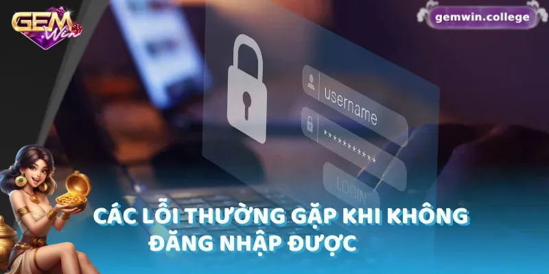 Những lưu ý khi gặp sự cố đăng nhập