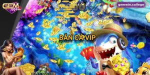 Top 5 Mẹo Chơi Bắn Cá VIP Dễ Thắng Nhất Tại Gemwin